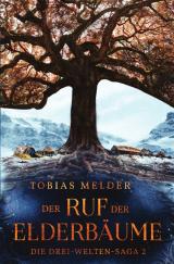 Cover-Bild Die Drei-Welten-Saga / Der Ruf der Elderbäume (Die Drei-Welten-Saga: 2)