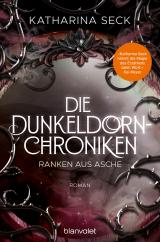 Cover-Bild Die Dunkeldorn-Chroniken - Ranken aus Asche