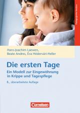 Cover-Bild Die ersten Tage - Ein Modell zur Eingewöhnung in Krippe und Tagespflege (8. Auflage)
