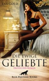 Cover-Bild Die ewige Geliebte | Erotischer Roman