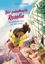 Cover-Bild Die fabelhafte Rosalie - Wünsche wohnen auf dem Dach
