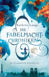 Cover-Bild Die Fabelmacht-Chroniken / Die Fabelmacht-Chroniken (1). Flammende Zeichen