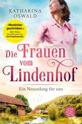 Cover-Bild Die Frauen vom Lindenhof - Ein Neuanfang für uns