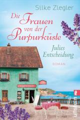 Cover-Bild Die Frauen von der Purpurküste – Julies Entscheidung (Die Purpurküsten-Reihe 2)