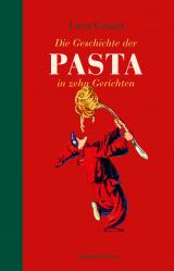 Cover-Bild Die Geschichte der Pasta in zehn Gerichten