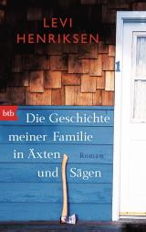 Cover-Bild Die Geschichte meiner Familie in Äxten und Sägen