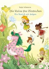 Cover-Bild Die kleine Fee Zitrönchen - Ein Streich mit Folgen (Die kleine Fee Zitrönchen, Bd. 1)