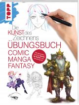 Cover-Bild Die Kunst des Zeichnens - Comic Manga Fantasy Übungsbuch