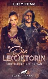 Cover-Bild Die Le(c)ktorin | Erotischer SM-Roman
