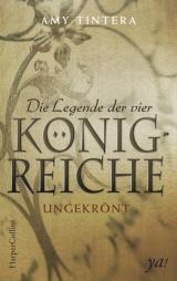 Cover-Bild Die Legende der vier Königreiche - Ungekrönt