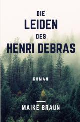 Cover-Bild Die Leiden des Henri Debras