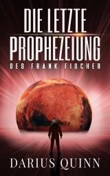 Cover-Bild Die letzte Prophezeiung des Frank Fischer