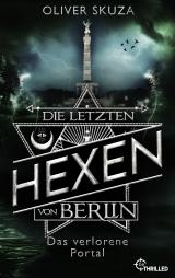 Cover-Bild Die letzten Hexen von Berlin - Das verlorene Portal
