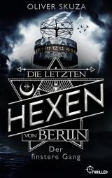 Cover-Bild Die letzten Hexen von Berlin - Der finstere Gang
