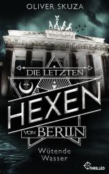 Cover-Bild Die letzten Hexen von Berlin - Wütende Wasser
