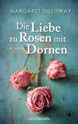 Cover-Bild Die Liebe zu Rosen mit Dornen
