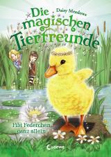 Cover-Bild Die magischen Tierfreunde (Band 3) - Fibi Federchen ganz allein
