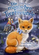 Cover-Bild Die magischen Tierfreunde (Band 7) - Finja Fuchs und die Magie der Sterne