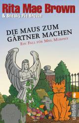 Cover-Bild Die Maus zum Gärtner machen (Ein Mrs.-Murphy-Krimi 24)