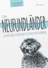 Cover-Bild Die Neufundländer und die Kölner Corona-Mafia