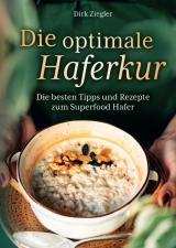 Cover-Bild Die optimale Haferkur: Die besten Tipps und Rezepte zum Superfood Hafer