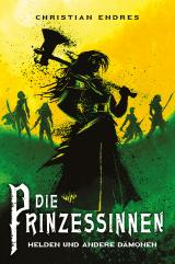 Cover-Bild Die Prinzessinnen: Helden und andere Dämonen