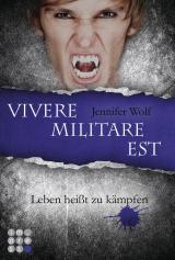 Cover-Bild Die Sanguis-Trilogie 2: Vivere militare est - Leben heißt zu kämpfen