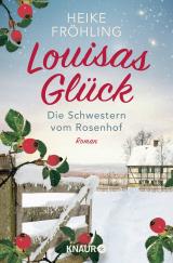 Cover-Bild Die Schwestern vom Rosenhof. Louisas Glück
