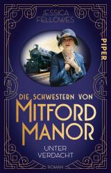 Cover-Bild Die Schwestern von Mitford Manor – Unter Verdacht