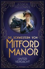 Cover-Bild Die Schwestern von Mitford Manor – Unter Verdacht