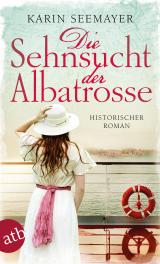 Cover-Bild Die Sehnsucht der Albatrosse