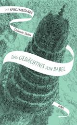 Cover-Bild Die Spiegelreisende 3 - Das Gedächtnis von Babel