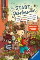 Cover-Bild Die Stadtgärtnerin, Band 1: Lieber Gurken auf dem Dach als Tomaten auf den Augen! (Bestseller-Autorin von "Der magische Blumenladen")
