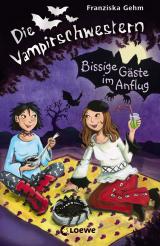 Cover-Bild Die Vampirschwestern 6 - Bissige Gäste im Anflug