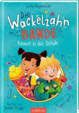 Cover-Bild Die Wackelzahn-Bande kommt in die Schule (Die Wackelzahn-Bande 1)