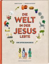 Cover-Bild Die Welt in der Jesus lebte. Eine Entdeckungsreise. Der Alltag vor 2000 Jahren: Kinder-Sachbuch über die Zeit, in der das Neue Testament entstand. Für kleine Zeitreisende ab 8 Jahren