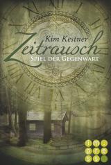 Cover-Bild Die Zeitrausch-Trilogie 3: Spiel der Gegenwart