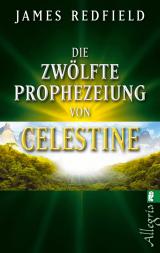 Cover-Bild Die zwölfte Prophezeiung von Celestine (Die Prophezeiungen von Celestine 4)