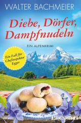 Cover-Bild Diebe, Dörfer, Dampfnudeln (Ein-Kommissar-Egger-Krimi 5)