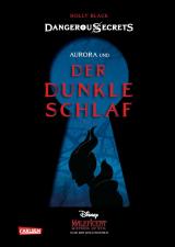 Cover-Bild Disney – Dangerous Secrets 3: Aurora und DER DUNKLE SCHLAF (Maleficent)