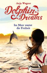 Cover-Bild Dolphin Dreams (Band 4) - Im Meer wartet die Freiheit