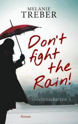 Cover-Bild Don't fight the Rain!