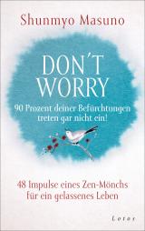 Cover-Bild Don't Worry – 90 Prozent deiner Befürchtungen treten gar nicht ein!