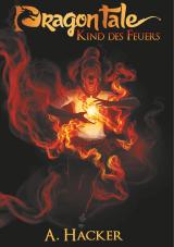 Cover-Bild Dragon Tale - Kind des Feuers