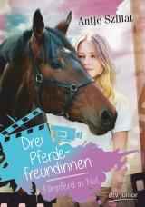 Cover-Bild Drei Pferdefreundinnen - Filmpferd in Not