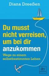 Cover-Bild Du musst nicht verreisen, um bei dir anzukommen