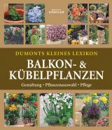 Cover-Bild Dumonts kleines Lexikon Balkon- & Kübelpflanzen