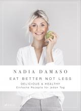 Cover-Bild EAT BETTER NOT LESS - delicious & healthy