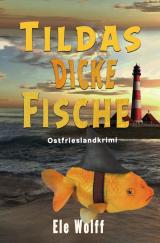 Cover-Bild Ein Fall für Emely Petersen - Ostfrieslandkrimi / Tildas dicke Fische