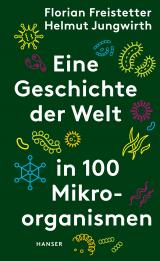 Cover-Bild Eine Geschichte der Welt in 100 Mikroorganismen